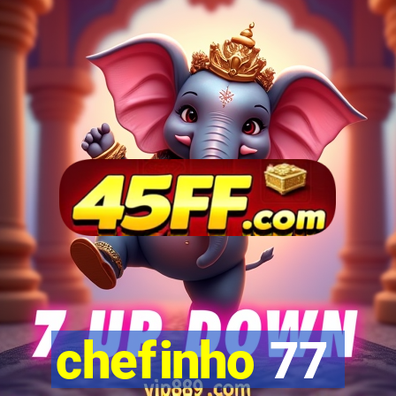 chefinho 77